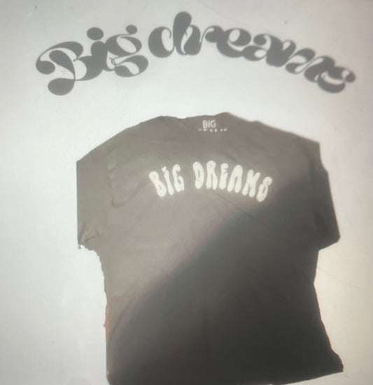 Big dreams, T-shirt